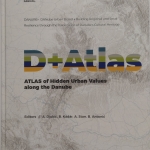 PRESENTS THE ATLAS OF HIDDEN URBAN VALUES ALONG THE DANUBE